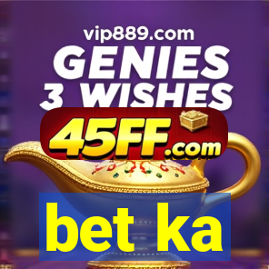 bet ka
